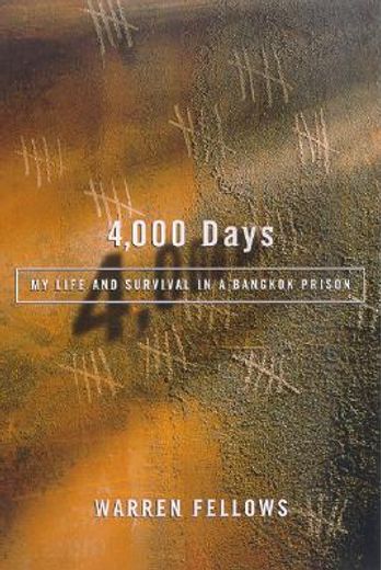 4000 days,my life & survival in a bangkok prison (en Inglés)