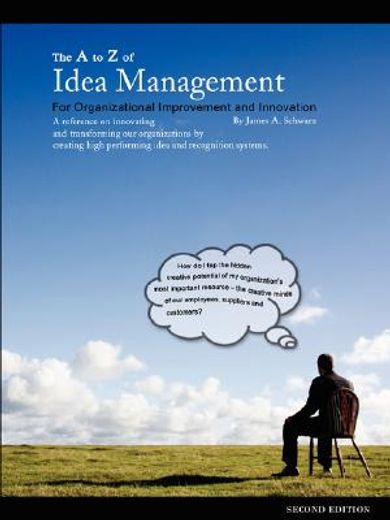 the a to z of idea management for organizational improvement and innovation