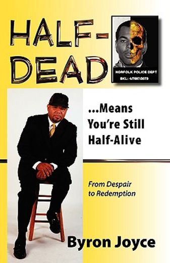 half-dead...means you"re still half alive