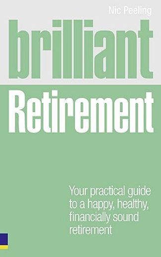 brilliant retirement,everything you need to know and do to make the most of your golden years