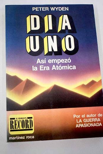 Día Uno: Así Empezó La Era Atómica (in Spanish)