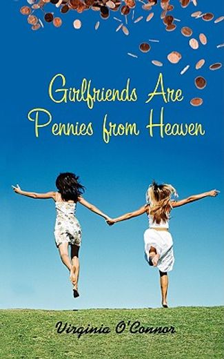 girlfriends are pennies from heaven