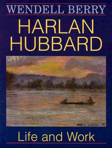 Harlan Hubbard: Life and Work (Blazer Lectures) (en Inglés)