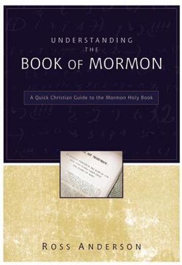 understanding the book of mormon,a quick christian guide to the mormon holy book (en Inglés)