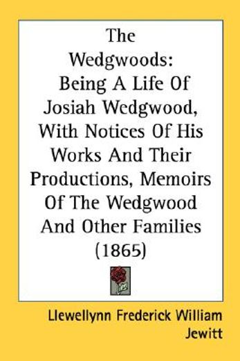 the wedgwoods: being a life of josiah we