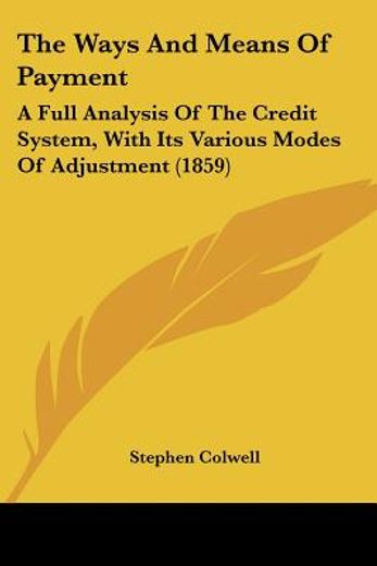 the ways and means of payment: a full an