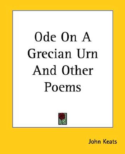 ode on a grecian urn and other poems (en Inglés)