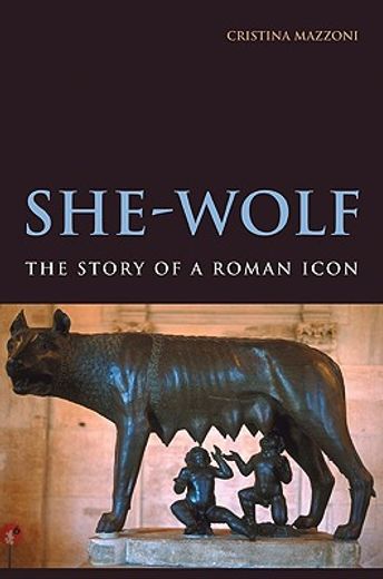 She-Wolf: The Story of a Roman Icon (en Inglés)