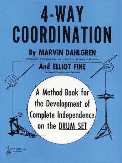 4-way coordination,a method book for the development of complete independence on the drum set (en Inglés)