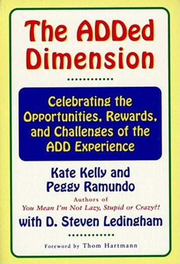 the added dimension,celebrating the opportunities, rewards, and challenges of the add experience