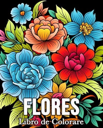 Flores Libro de Colorear: 50 Imágenes Bonitas para Aliviar el Estrés y Relajarse