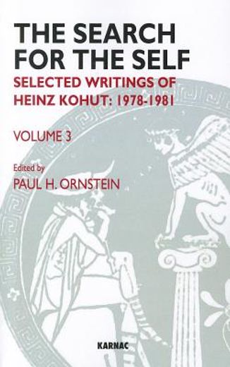 the search for the self,selected writings of heinz kohut: 1978-1983