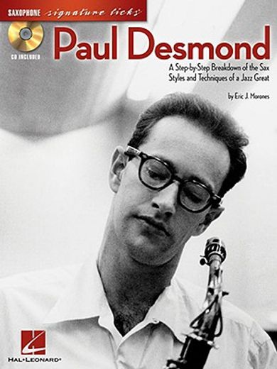paul desmond,a step-by-step breakdown of the sax styles and techniques of a jazz great (en Inglés)