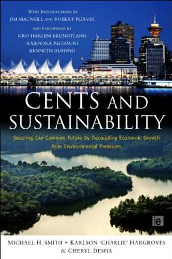 Cents and Sustainability: Securing Our Common Future by Decoupling Economic Growth from Environmental Pressures (en Inglés)