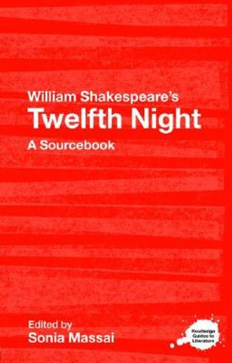 william shakespeare´s the twelfth night,a sourc