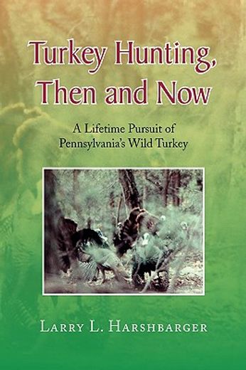 turkey hunting, then and now (en Inglés)