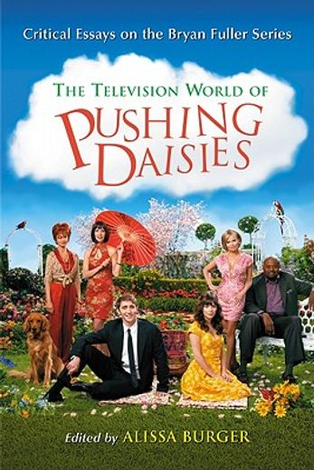 the television world of pushing daisies,critical essays on the bryan fuller series