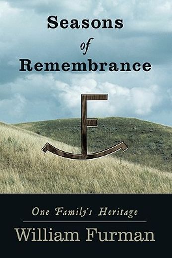 seasons of remembrance,one family´s heritage