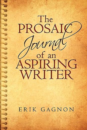 the prosaic journal of an aspiring writer (en Inglés)