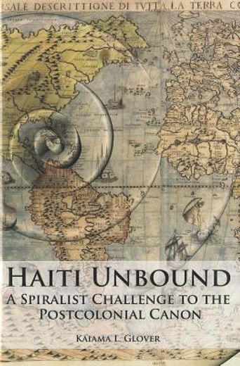 haiti unbound,a spiralist challenge to the postcolonial canon