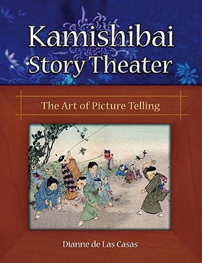 Kamishibai Story Theater: The art of Picture Telling (en Inglés)