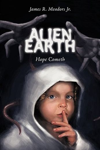 alien earth,hope cometh