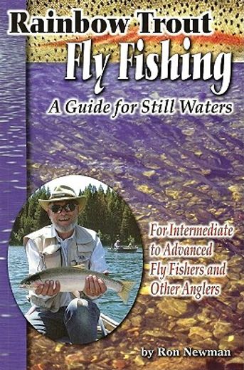 rainbow trout fly fishing,a guide to still waters: for intermediate to advanced fly fishers and other anglers