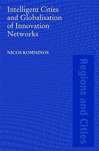 intelligent cities and globalisation of innovation networks