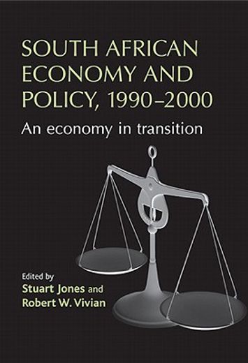 south african economy and policy, 1990-2000,an economy in transition