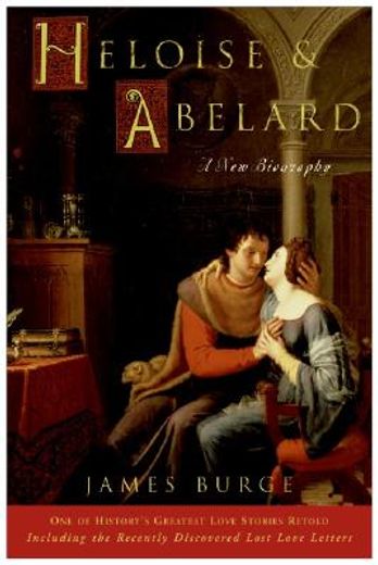 heloise & abelard,a new biography (en Inglés)