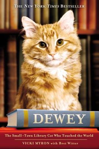 dewey,the small-town library cat who touched the world (en Inglés)
