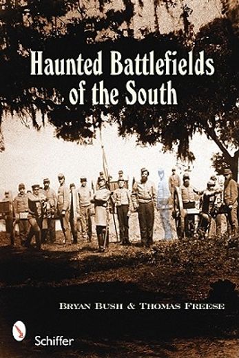 haunted battlefields of the south,civil war ghost stories