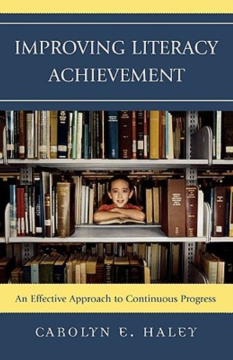 improving literacy achievement,an effective approach to continuous progress