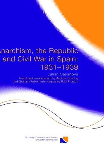 anarchism, the republic and the civil war in spain,1931-1939