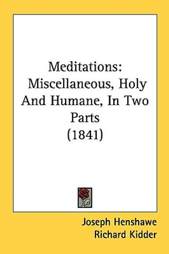 meditations: miscellaneous, holy and hum