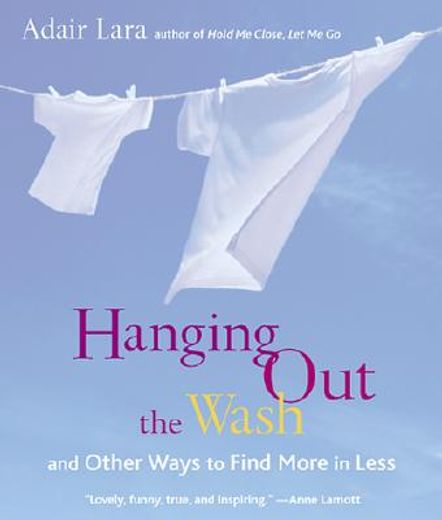 hanging out the wash,and other ways to find more in less