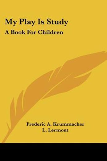 my play is study: a book for children