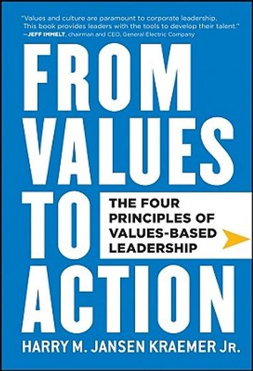 from values to action,the four principles of values-based leadership