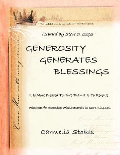 generosity generates blessings,principles for becoming a wise steward in god´s kingdom