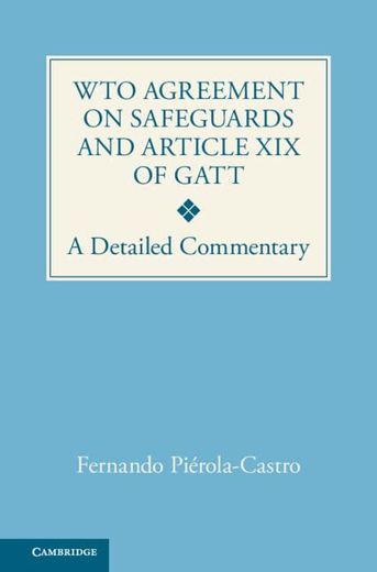 WTO Agreement on Safeguards and Article XIX of GATT (en Inglés)