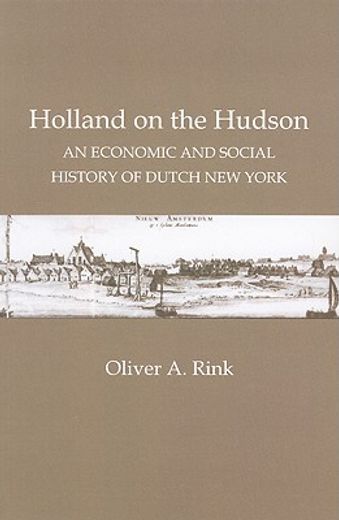 holland on the hudson,an economic and social history of dutch new york
