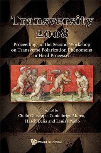 transversity 2008,proceedings of the second workshop on transverse polarization phenomena in hard processes, ferrar, i