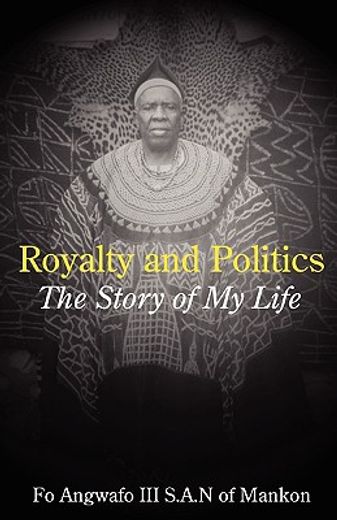 royality and politics,the story of my life