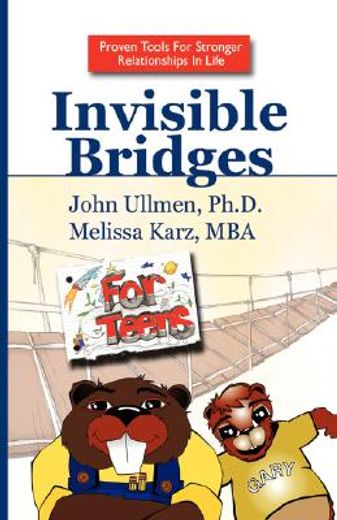invisible bridges for teens,building relationships for the best things in life