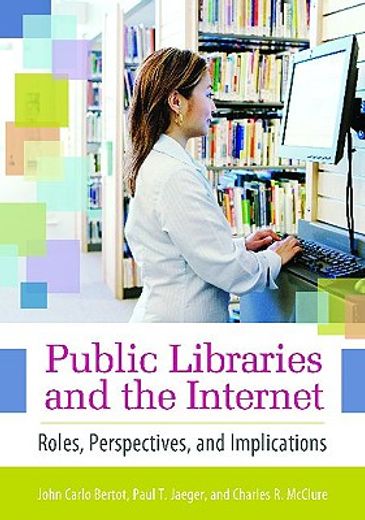 public libraries and the internet,roles, perspectives and implications