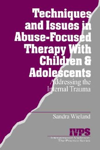 techniques and issues in abuse-focused therapy,addressing the internal trauma