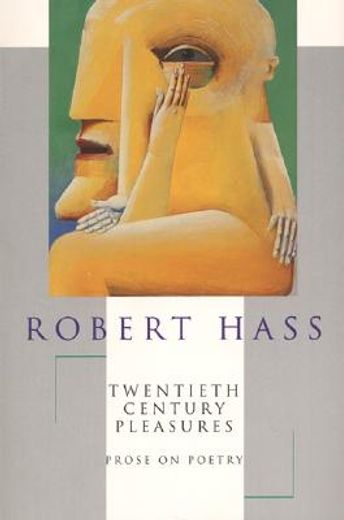 twentieth century pleasures,prose on poetry