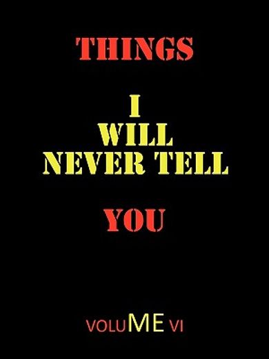things i will never tell you