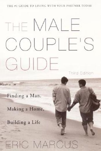 male couple´s guide to living together,finding a man, making a home, building a life (in English)