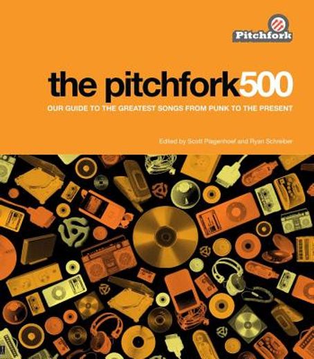 the pitchfork 500,our guide to the greatest songs since punk to the present (en Inglés)